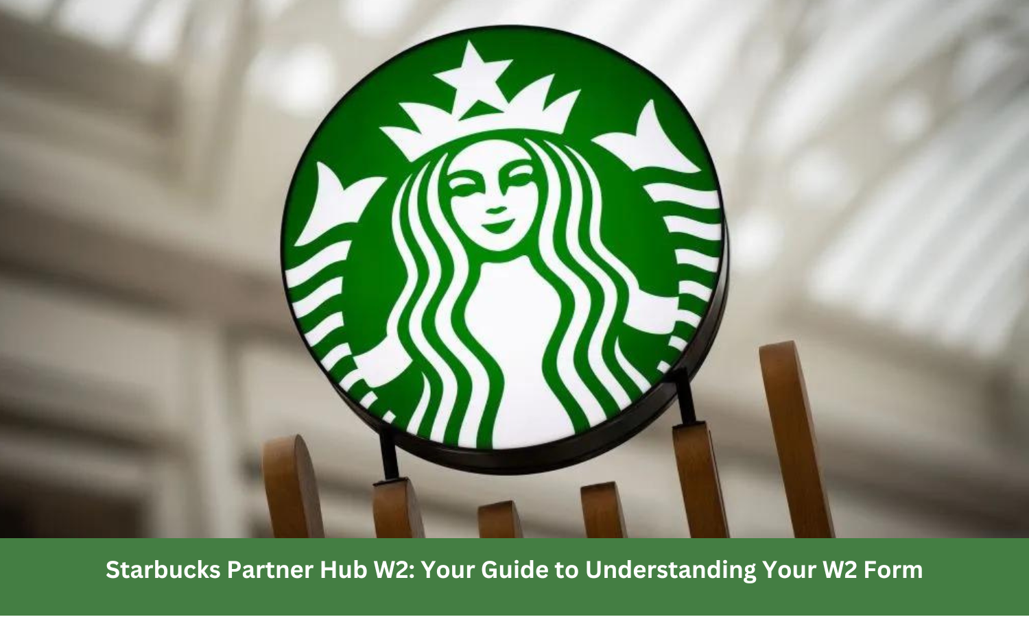 Starbucks Partner Hub W2: Your Guide to Understanding Your W2 Form
